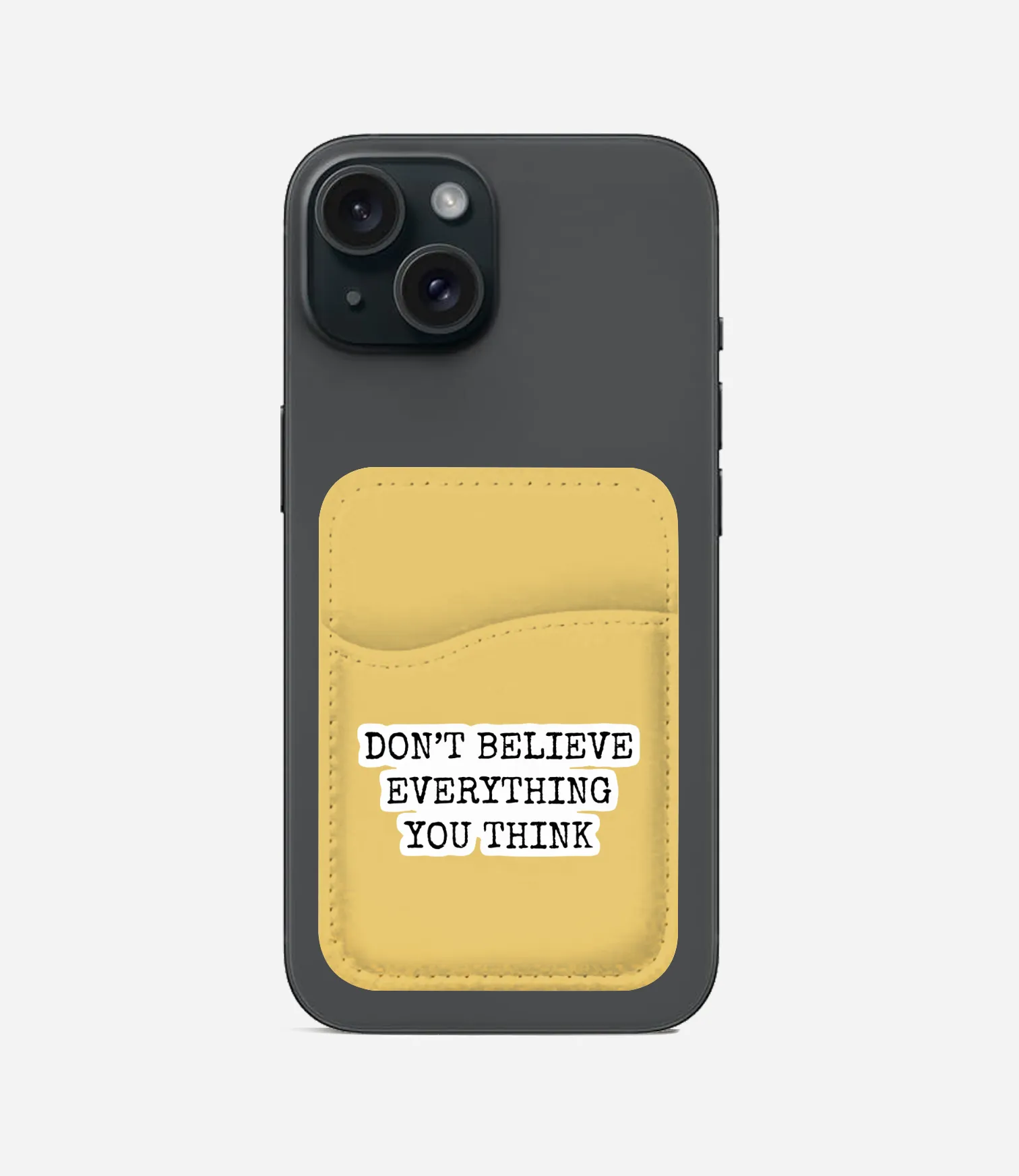 Don't Believe Everything Phone Wallet