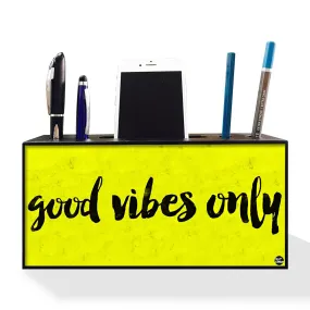 Pen Mobile Stand Holder Desk Organizer - Good Vibes Only